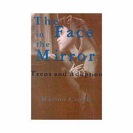 Cover of A Face in the Mirror: Teens and Adoption