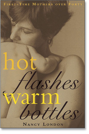 Hot Flashes, Warm Bottles a book about motherhood after 40