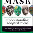 Cover of Beneath the Mask: Understanding Adopted Teens