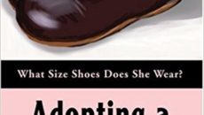 Cover of Adopting a Toddler: What Size Shoes Does She Wear?