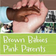 Cover of Brown Babies, Pink Parents