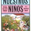 Raising Nuestros Niños: Bringing Up Latino Children in a Bicultural World cover