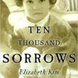 Cover of Ten Thousand Sorrows by Elizabeth Kim