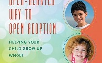 Books about adoption: The Open-Hearted Way to Open Adoption