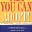 Cover of Yes, You Can Adopt! A Comprehensive Guide to Adoption