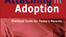 AF answers your questions about bonding and attachment.: Attaching in Adoption: Practical Tools for Today's Parents