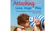 Attaching Through Love, Hugs, and Play, by Deborah D. Gray