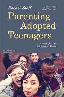 Parenting Adopted Teens: Advice for the Adolescent Years, by Rachel Staff