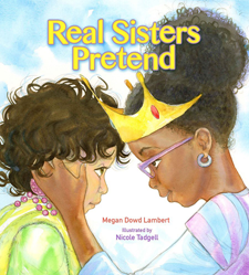 Real Sisters Pretend, by Megan Dowd Lambert