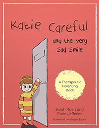 Katie Careful and the Very Sad Smile, by Sarah Naish and Rosie Jefferies