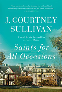 Saints for All Occasions, by J. Courtney Sullivan