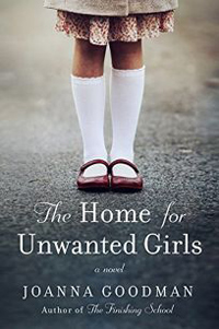The Home for Unwanted Girls, by Joanna Goodman
