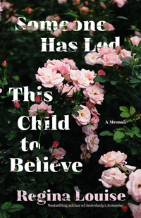 Someone Has Led This Child to Believe, by Regina Louise