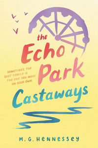 The Echo Park Castaways, by M. G. Hennessey
