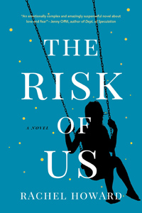 The Risk of Us, by Rachel Howard